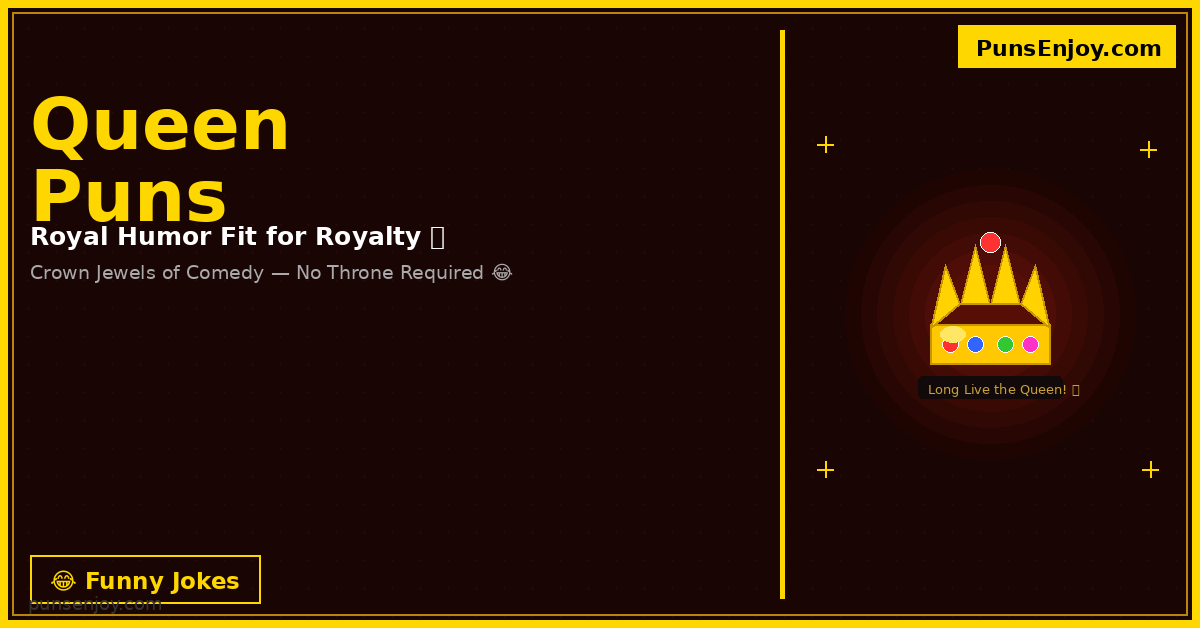 queen puns